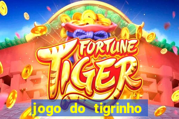 jogo do tigrinho da casa chinesa